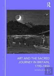 Art And The Sacred Journey In Britain, 1790-1850