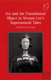 Art And The Transitional Object In Vernon Lee'S Supernatural Tales