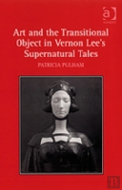 Bertrand.pt - Art And The Transitional Object In Vernon Lee'S Supernatural Tales