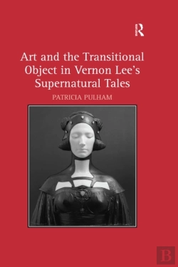 Bertrand.pt - Art And The Transitional Object In Vernon Lee'S Supernatural Tales