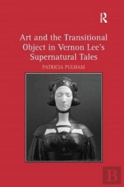 Art And The Transitional Object In Vernon Lee'S Supernatural Tales