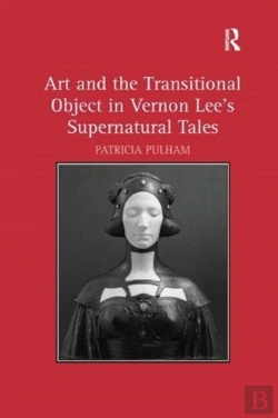 Bertrand.pt - Art And The Transitional Object In Vernon Lee'S Supernatural Tales