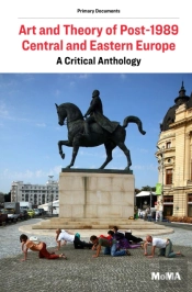 Art And Theory Of Post-1989 Central And Eastern Europe