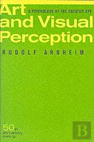 Art And Visual Perception, Second Edition