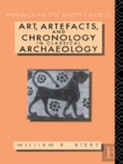 Art, Artefacts And Chronology In Classical Archaeology
