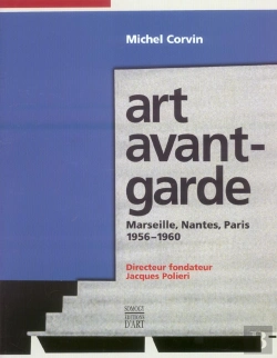 Bertrand.pt - Art Avant-Garde ; Marseille, Nantes, Paris, 1956-1960