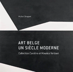 Bertrand.pt - Art Belge, Un Siecle Moderne ; Collection Caroline Et Maurice Verbaet