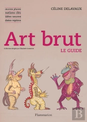Art Brut : Le Guide