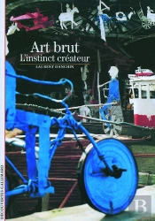 Art Brut : L'Instinct Créateur