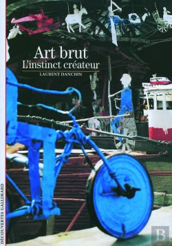 Bertrand.pt - Art Brut : L'Instinct Créateur