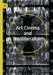 Art Cinema And Neoliberalism
