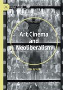 Art Cinema And Neoliberalism