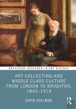 Bertrand.pt - Art Collecting And Middle Class Culture From London To Brighton, 1840-1914