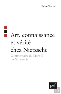 Bertrand.pt - Art, Connaissance Et Vérité Chez Nietzsche ; Commentaire Du Livre Ii Du Gai Savoir