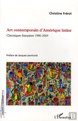 Bertrand.pt - Art Contemporain D'Amerique Latine, Chroniques Francaises, 1990-2005