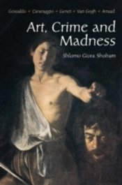 Art, Crime And Madness