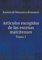 Art Culos Escogidos De Las Escenas Matritenses Tomo 1