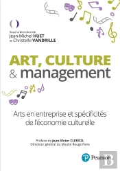 Art, Culture & Management : Arts En Entreprise Et Spécificités De L'Économie Culturelle