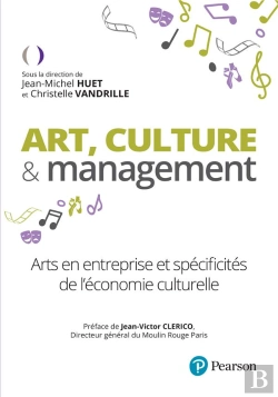 Bertrand.pt - Art, Culture & Management : Arts En Entreprise Et Spécificités De L'Économie Culturelle