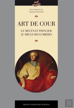 Bertrand.pt - Art De Cour ; Le Mécénat Princier Au Siècle Des Lumières