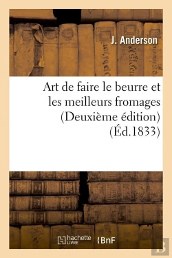 Bertrand.pt - Art De Faire Le Beurre Et Les Meilleurs Fromages (Deuxième Édition) (Éd.1833)