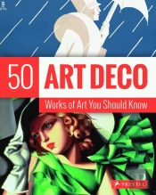 Art Deco: 50 Works Of Art You Should Know