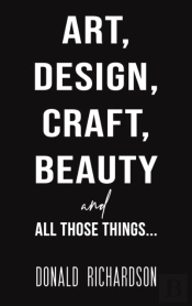 Art, Design, Craft, Beauty And All Those Things...
