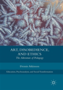Art, Disobedience, And Ethics