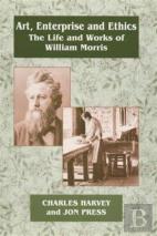 Art, Enterprise And Ethics: Essays On The Life And Work Of William Morris