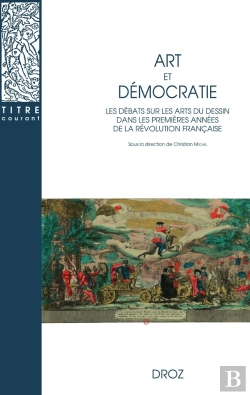 Bertrand.pt - Art Et Démocratie : Les Débats Sur Les Arts Du Dessin Dans Les Premières Années De La Révolution Française