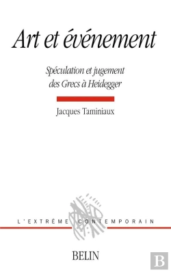 Bertrand.pt - Art Et Événement : Spéculation Et Jugement Des Grecs À Heidegger
