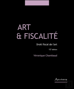 Bertrand.pt - Art Et Fiscalité ; Droit Fiscal De L'Art (12e Édition)
