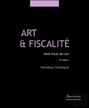 Art Et Fiscalité ; Droit Fiscal De L'Art (13e Édition)
