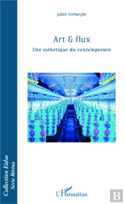 Bertrand.pt - Art Et Flux ; Une Esthétique Du Contemporain