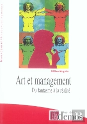 Art Et Management ; Du Fantasme À La Réalité