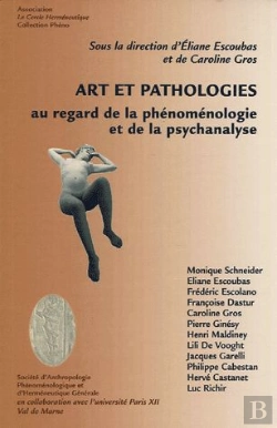 Bertrand.pt - Art Et Pathologies ; Au Regard De La Phénoménologie Et De La Psychanalyse
