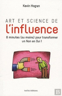 Bertrand.pt - Art Et Science De L'Influence ; Comment Obtenir Ce Que Vous Voulez En Moins De 10 Minutes !