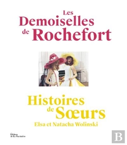 Bertrand.pt - Art Et Spectacle : Les Demoiselles De Rochefort ; Histoires De Soeurs
