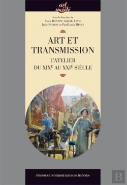 Bertrand.pt - Art Et Transmission ; L'Atelier Du Xixe Au Xxie Siècle