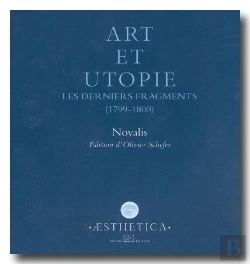Bertrand.pt - Art Et Utopie ; Les Derniers Fragments (1799-1800)