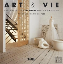 Bertrand.pt - Art Et Vie ; Dans L'Intimite Des Createurs Belges D'Aujourd'Hui