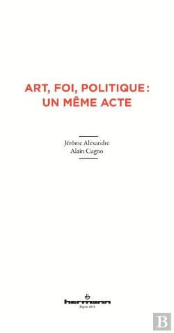 Bertrand.pt - Art, Foi, Politique : Un Même Acte