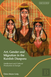 Art, Gender And Migration In The Kurdish Diaspora