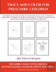 Art Ideas For Kids (Trace And Color For Preschool Children)