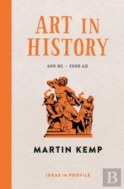 Art In History, 600 Bc - 2000 Ad: Ideas In Profile