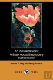 Art In Needlework: A Book About Embroide