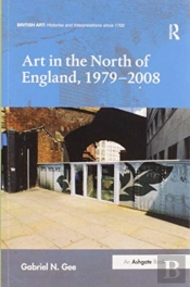 Art In The North Of England, 1979-2008