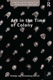 Art In The Time Of Colony
