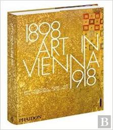 Art In Vienna 1898-1918