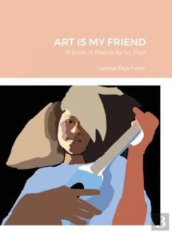 Bertrand.pt - Art Is My Friend: A Book Of Poems By Ivy